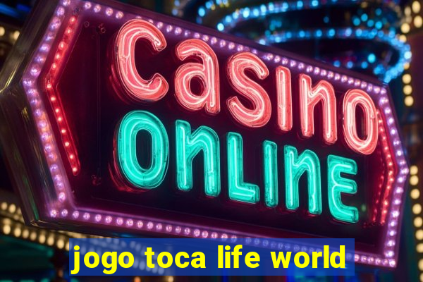 jogo toca life world